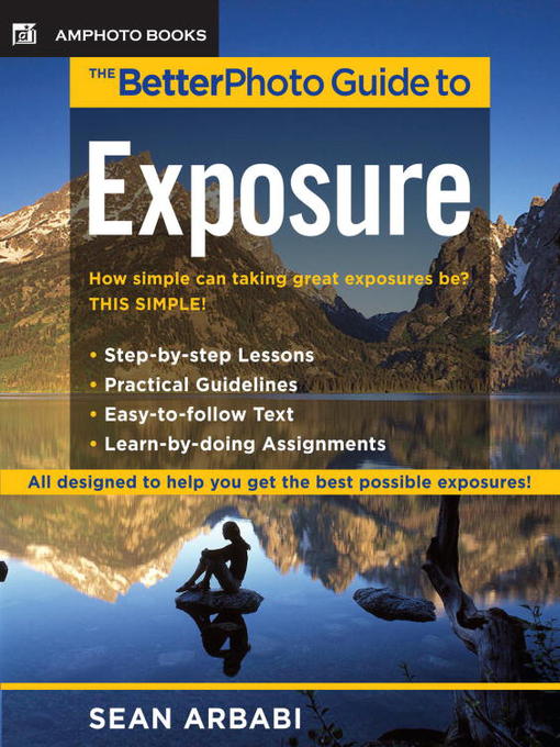 Title details for The BetterPhoto Guide to Exposure by Sean Arbabi - Available